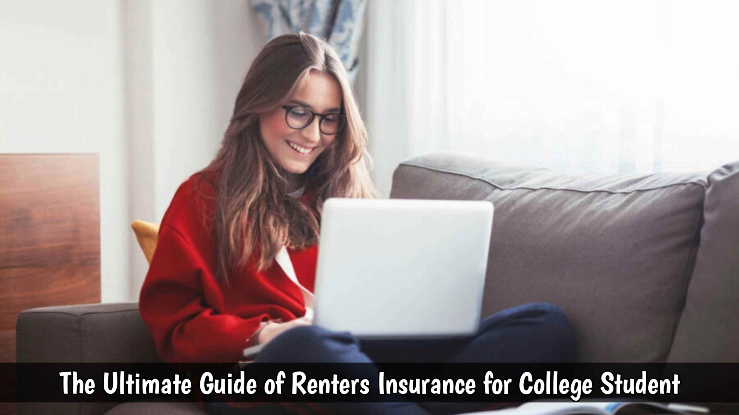 The Ultimate Guide of Renters Insurance for College Student